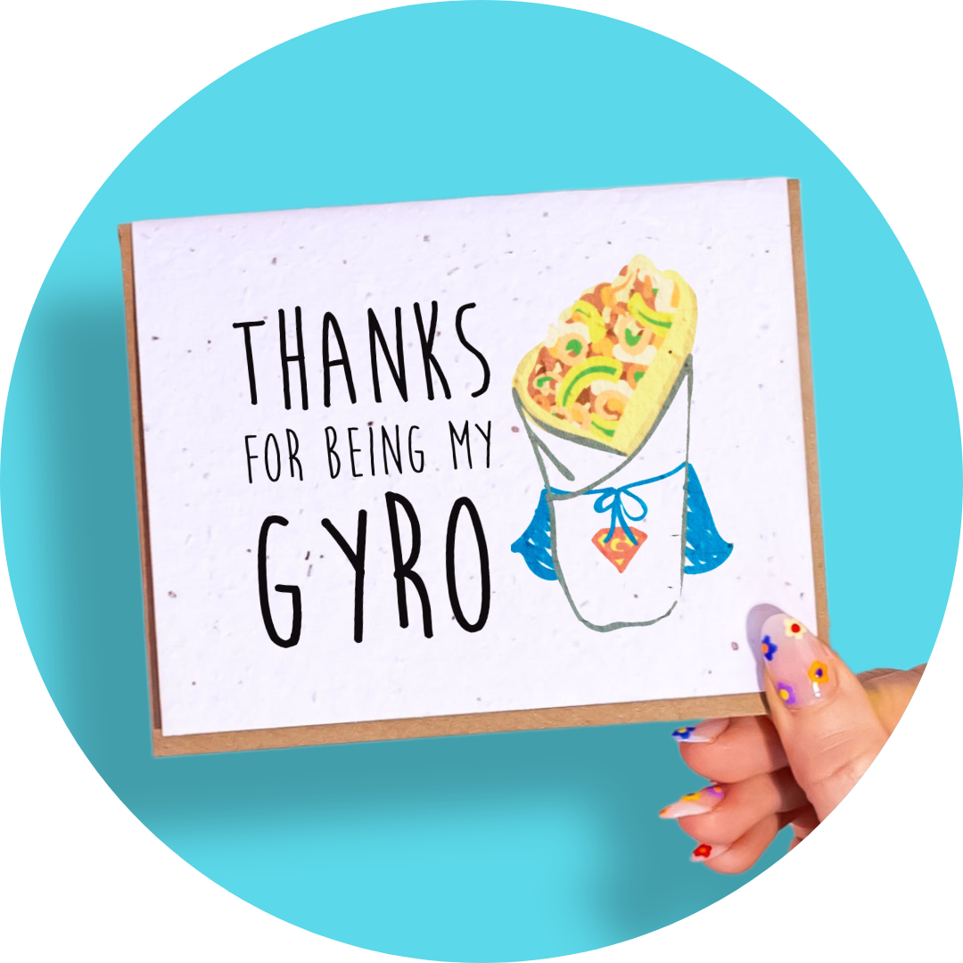 Thanks For Being My Gyro