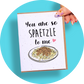 You're Spaetzle