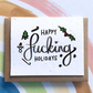 Happy F*ucking Holidays