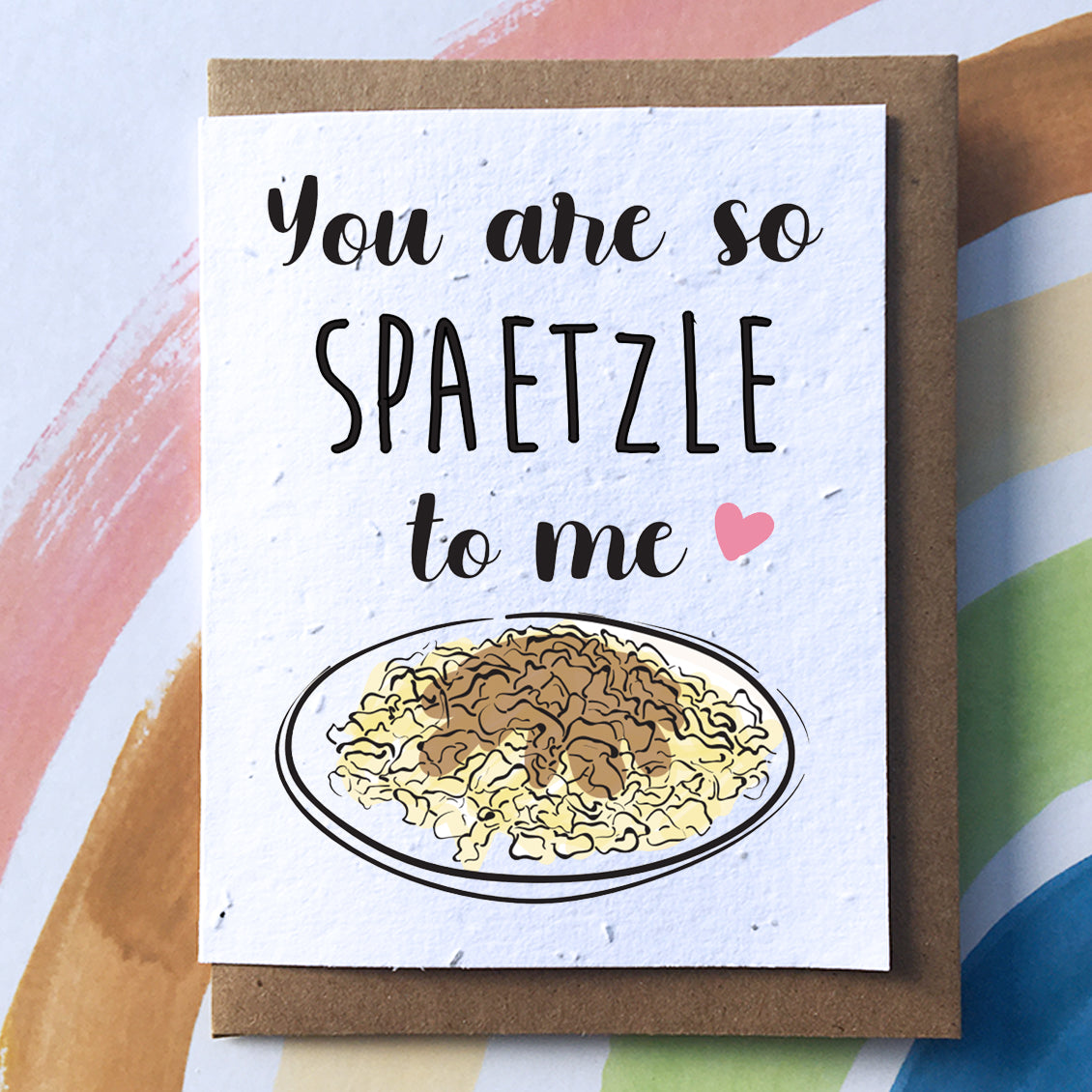 You're Spaetzle